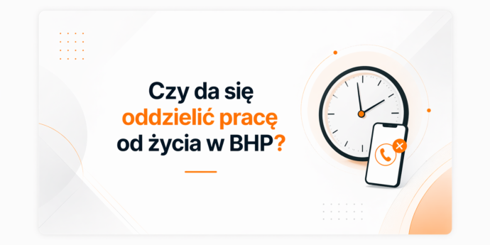 Czy da się oddzielić pracę od życia w BHP?